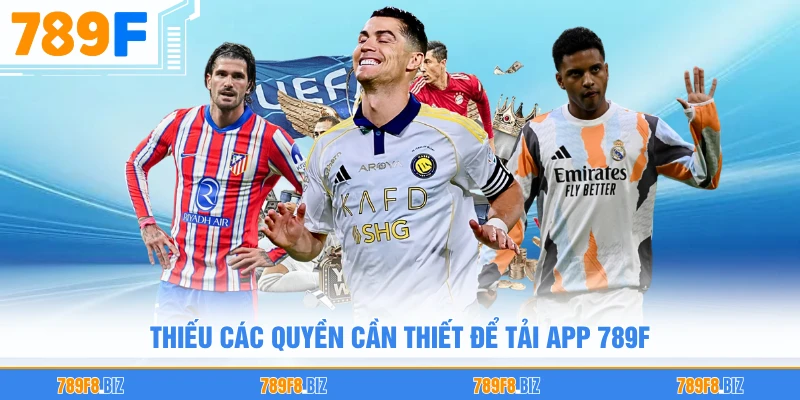 Thiếu các quyền cần thiết để tải app 789F
